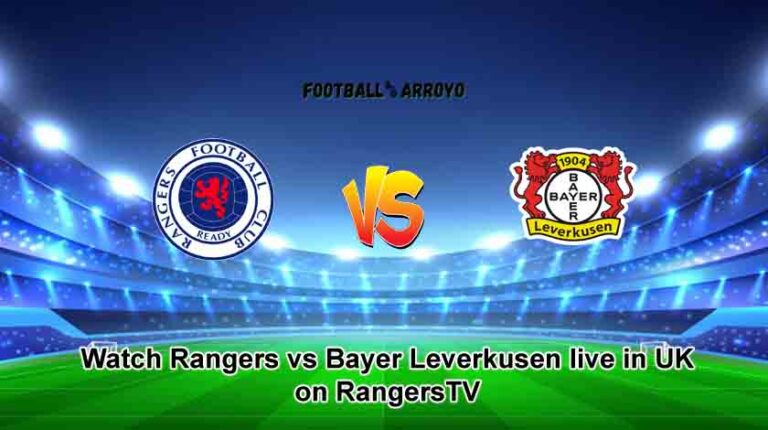 Watch Rangers vs Bayer Leverkusen live in UK on RangersTV