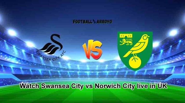 Watch Swansea City vs Norwich City live in UK and Starting Lineup