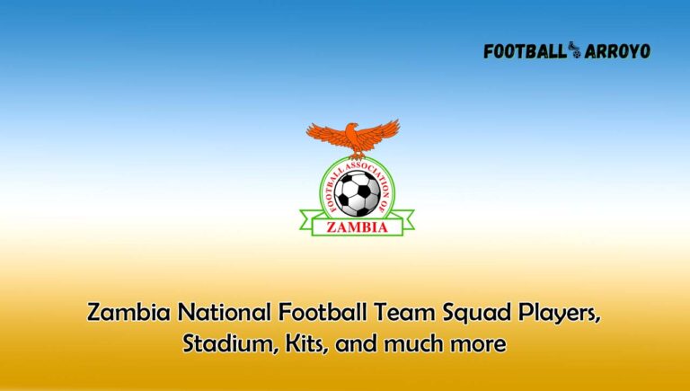 Zambia National Football Team Squad Players 2024, Stadium, Kits, and much more