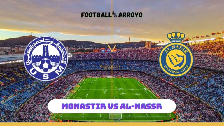 Watch Monastir vs Al-Nassr Live Free, Arab Club Champions Cup TV Channel & Live Score