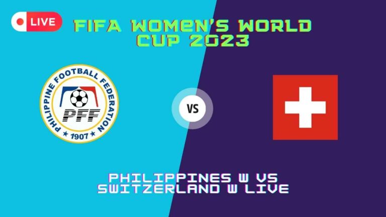 Watch Philippines W vs Switzerland W Live Online Streams, FIFA Women’s World Cup 2023 TV Info