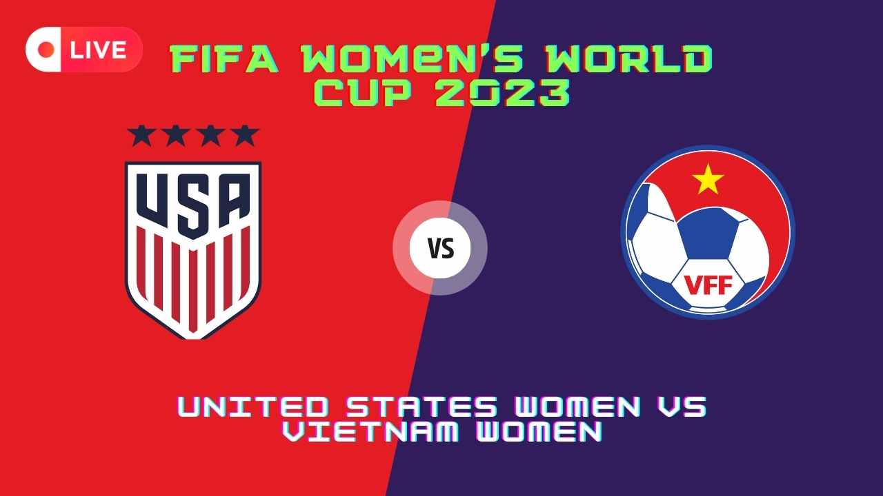 Watch United States Women vs Vietnam Women Live Online Streams -FIFA ...