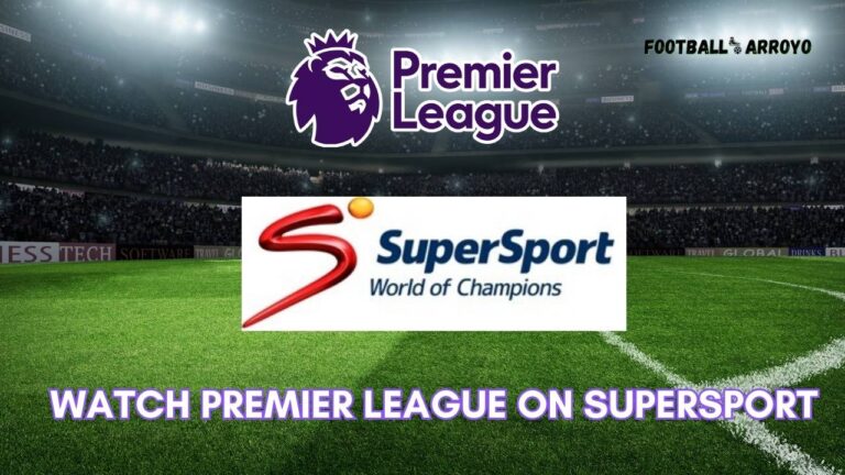 How to watch Premier League 2023-24 on SuperSport