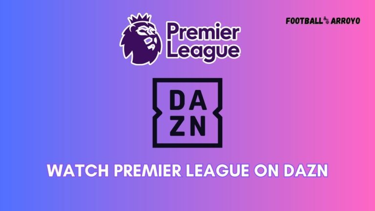How to watch Premier League 2023-2024 on DAZN