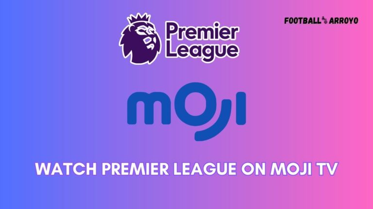 How to watch Premier League 2023-24 on Moji TV