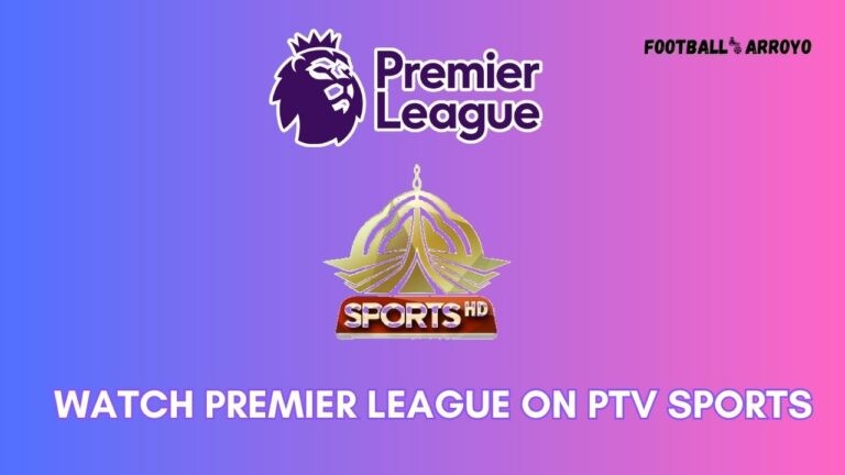 How to watch Premier League 2023-24 on PTV Sports