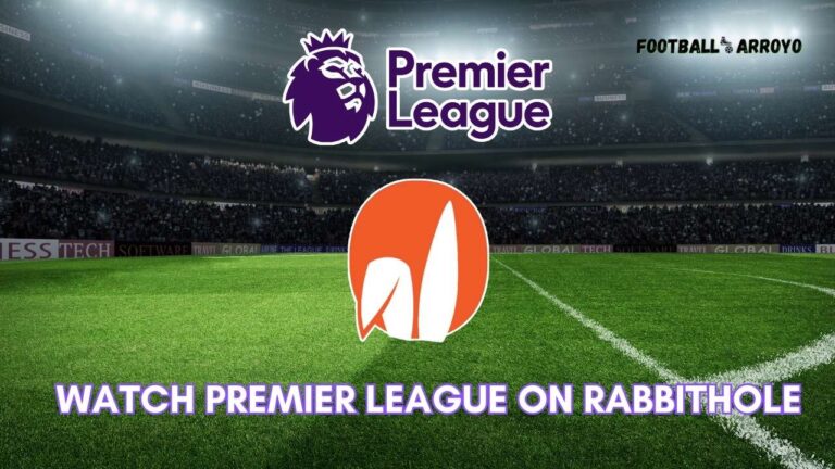How to watch Premier League 2023-24 on Rabbithole