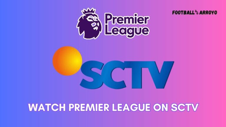 How to watch Premier League 2023-2024 on SCTV