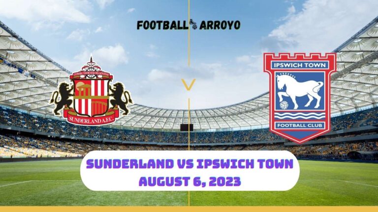 Sunderland vs Ipswich Town Live Stream How to watch Championship TV Channel on August 6, 2023