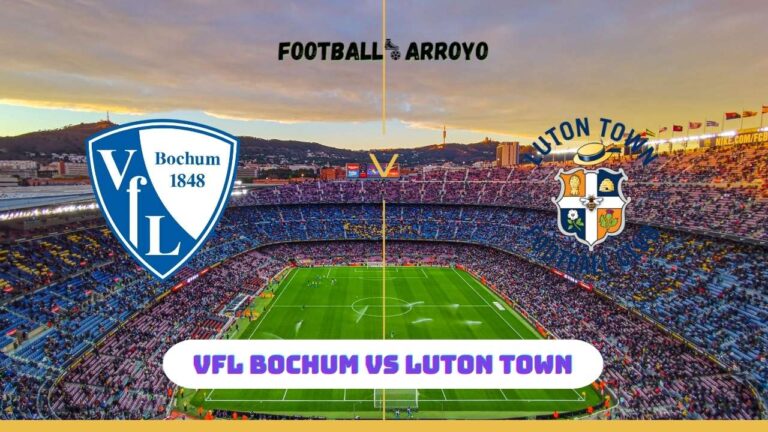 VfL Bochum vs Luton Town Live Stream, How to watch Club Friendly TV Channel & Live Score