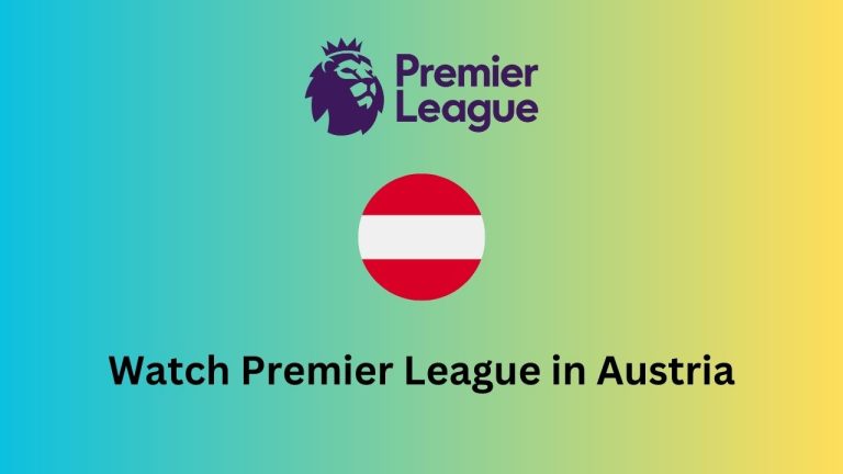 How to watch Premier League 2023-2024 in Austria