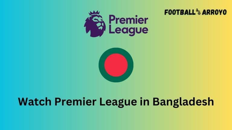 How to watch Premier League 2023-24 in Bangladesh