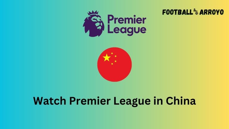 How to watch Premier League 2023-2024 in China