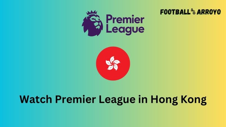 How to watch Premier League 2023-24 in Hong Kong