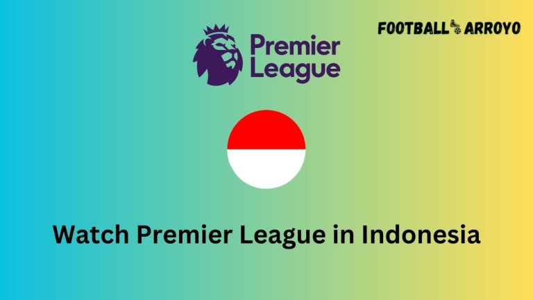 How to watch Premier League 2023-24 in Indonesia