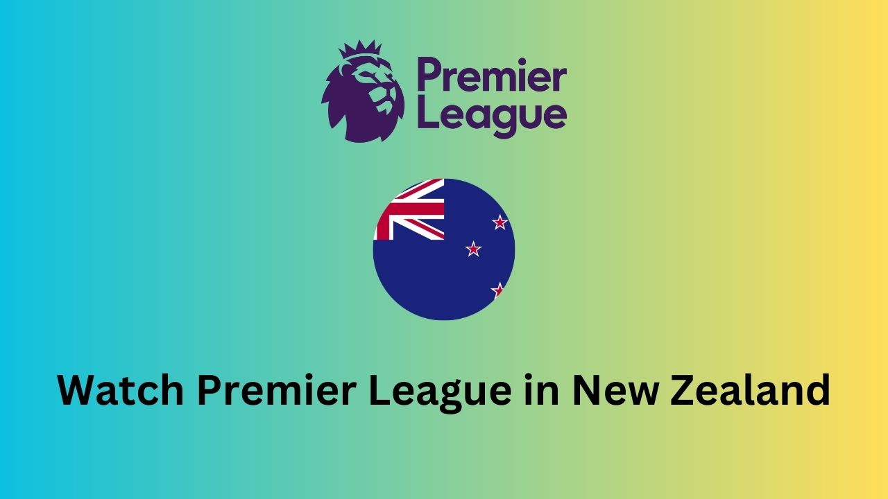 Watch Premier League in New Zealand
