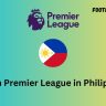 Watch Premier League in Philippines