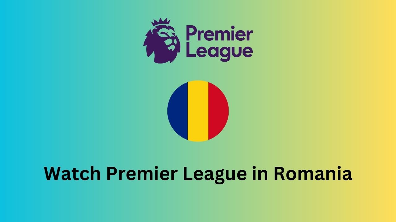Watch Premier League in Romania