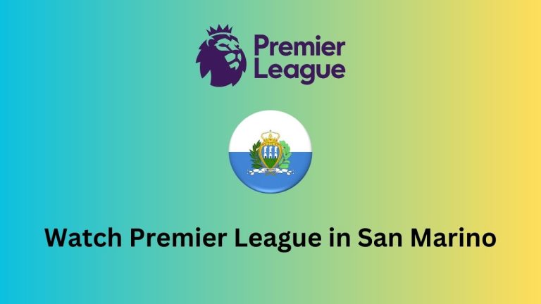How to watch Premier League 2023-2024 in San Marino