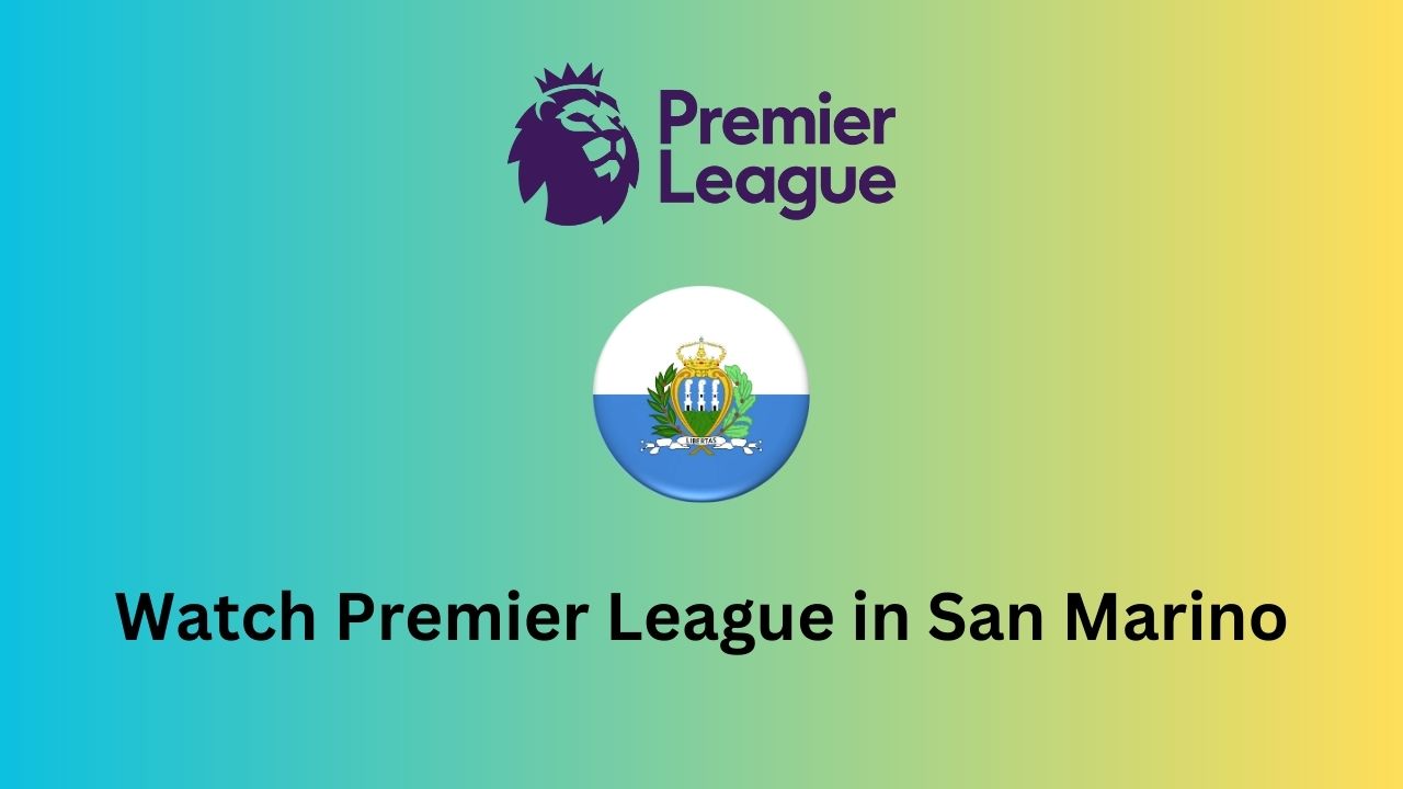 Watch Premier League in San Marino