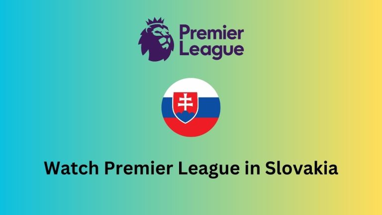 How to watch Premier League 2023-2024 in Slovakia