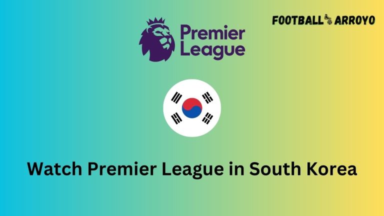 How to watch Premier League 2023-24 in South Korea