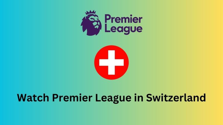 How to watch Premier League 2023-2024 in Switzerland