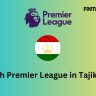 Watch Premier League in Tajikistan