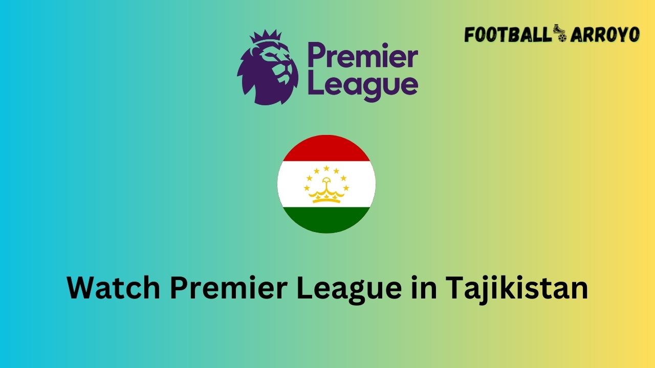 Watch Premier League in Tajikistan