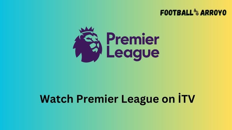 How to watch Premier League 2023-24 on İTV