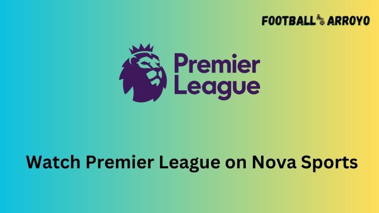 How to watch Premier League 2023-2024 on Nova Sports