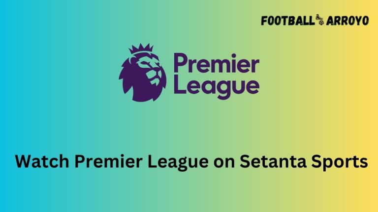 How to watch Premier League 2023-24 on Setanta Sports