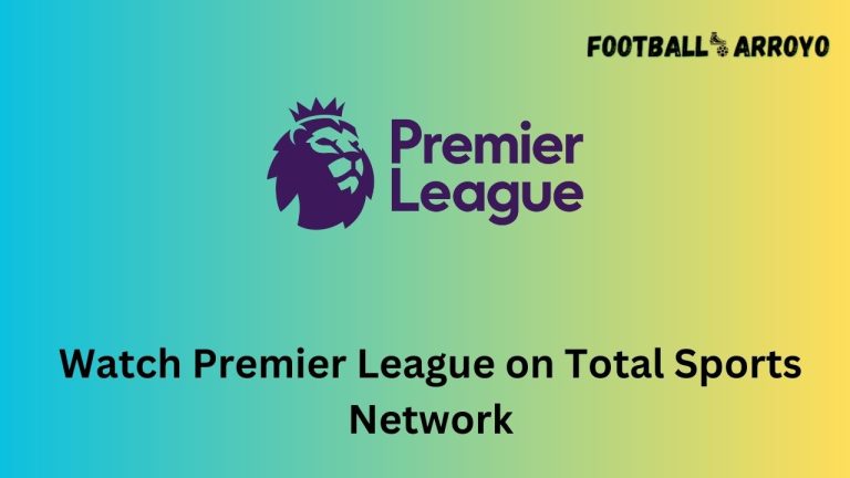 How to watch Premier League 2023-24 on Total Sports Network