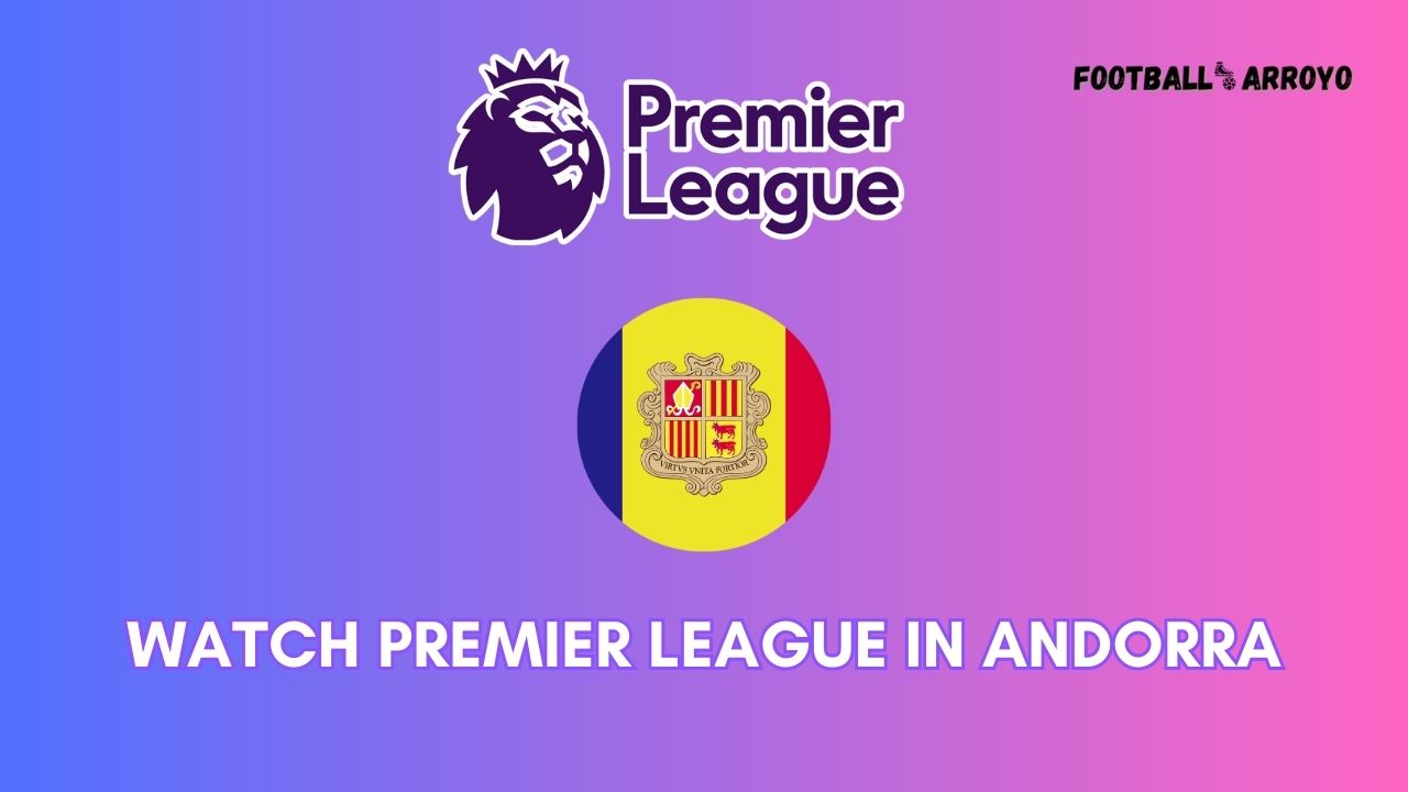 watch Premier League in Andorra