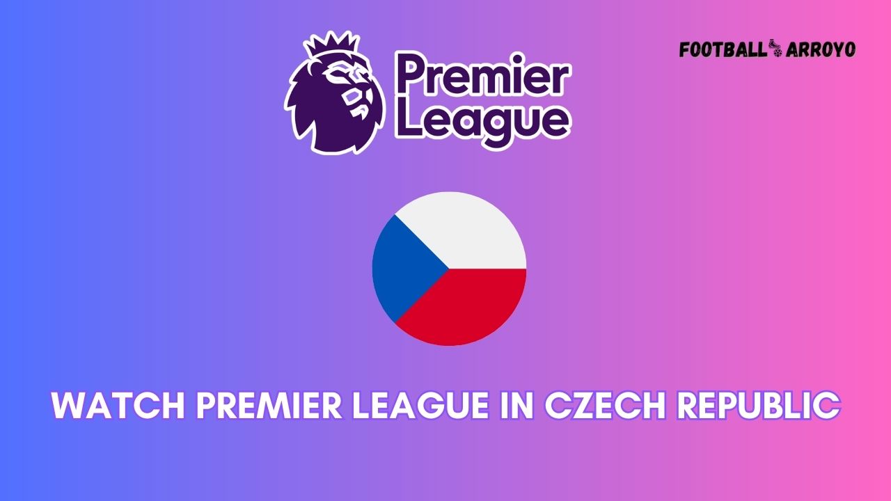 watch Premier League in Czech Republic