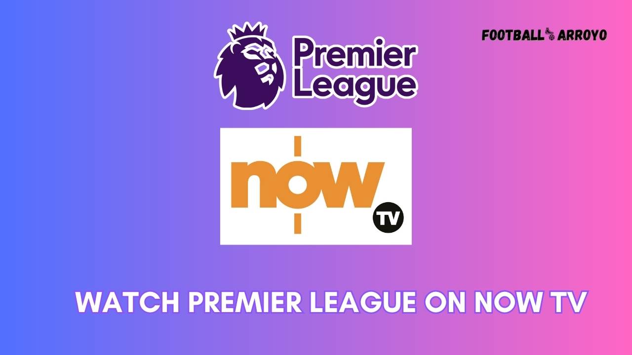 watch Premier League on NOW TV
