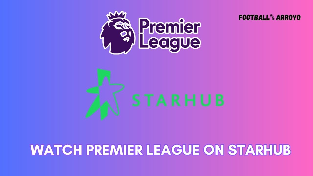 watch Premier League on StarHub