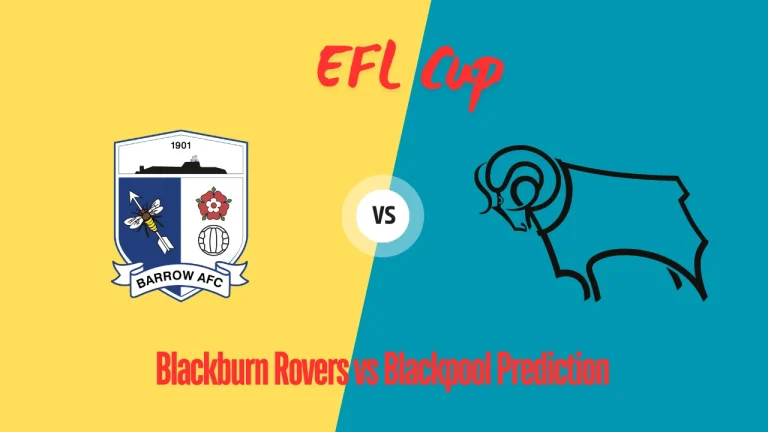 Blackburn Rovers vs Blackpool Prediction, odds, Preview EFL Cup Match 27th August 2024
