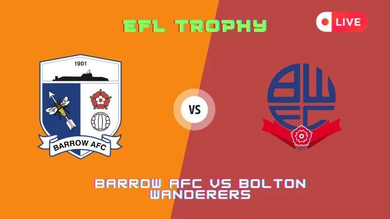 Barrow AFC vs Bolton Wanderers Live Stream, TV Channels, EFL Trophy Match, 3rd Sep 2024