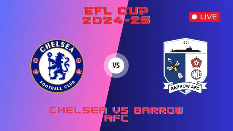 Chelsea vs Barrow AFC Live Streaming | TV Channels, EFL Cup, 24 Sep 2024 3 Chelsea vs Barrow AFC Live Streaming TV Channels, EFL Cup, 24 Sep 2024