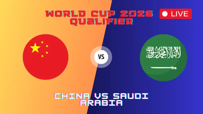 China vs Saudi Arabia Live Stream, TV Channels, Lineups, World Cup 2026 Qualifiers Match, 10th Sep 2024