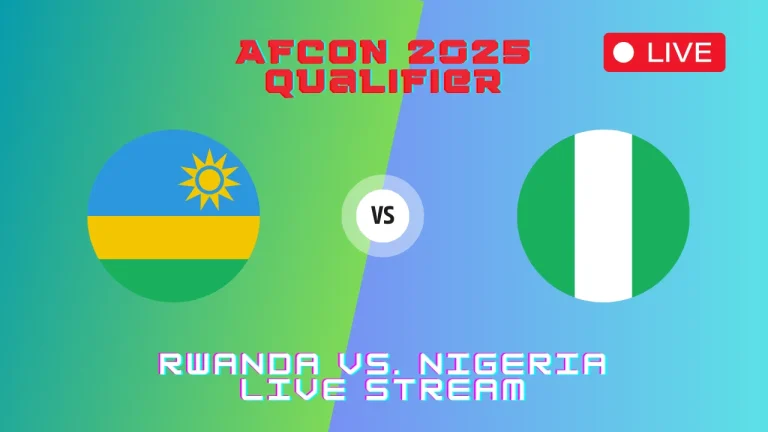 Rwanda vs Nigeria Live Stream, TV Channels, Lineups, AFCON Qualifier Round 2, 10 Sep 2024 5 Rwanda vs Nigeria Live Stream, TV Channels, Lineups, AFCON Qualifier Round 2, 10 Sep 2024