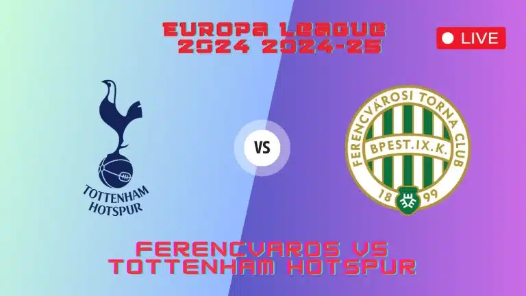 Ferencvaros Vs Tottenham Hotspur Live Stream | TV Channels, Europa League Match, 3rd Oct 2024 3 Ferencvaros Vs Tottenham Hotspur Live Stream TV Channels, Europa League Match, 3rd Oct 2024