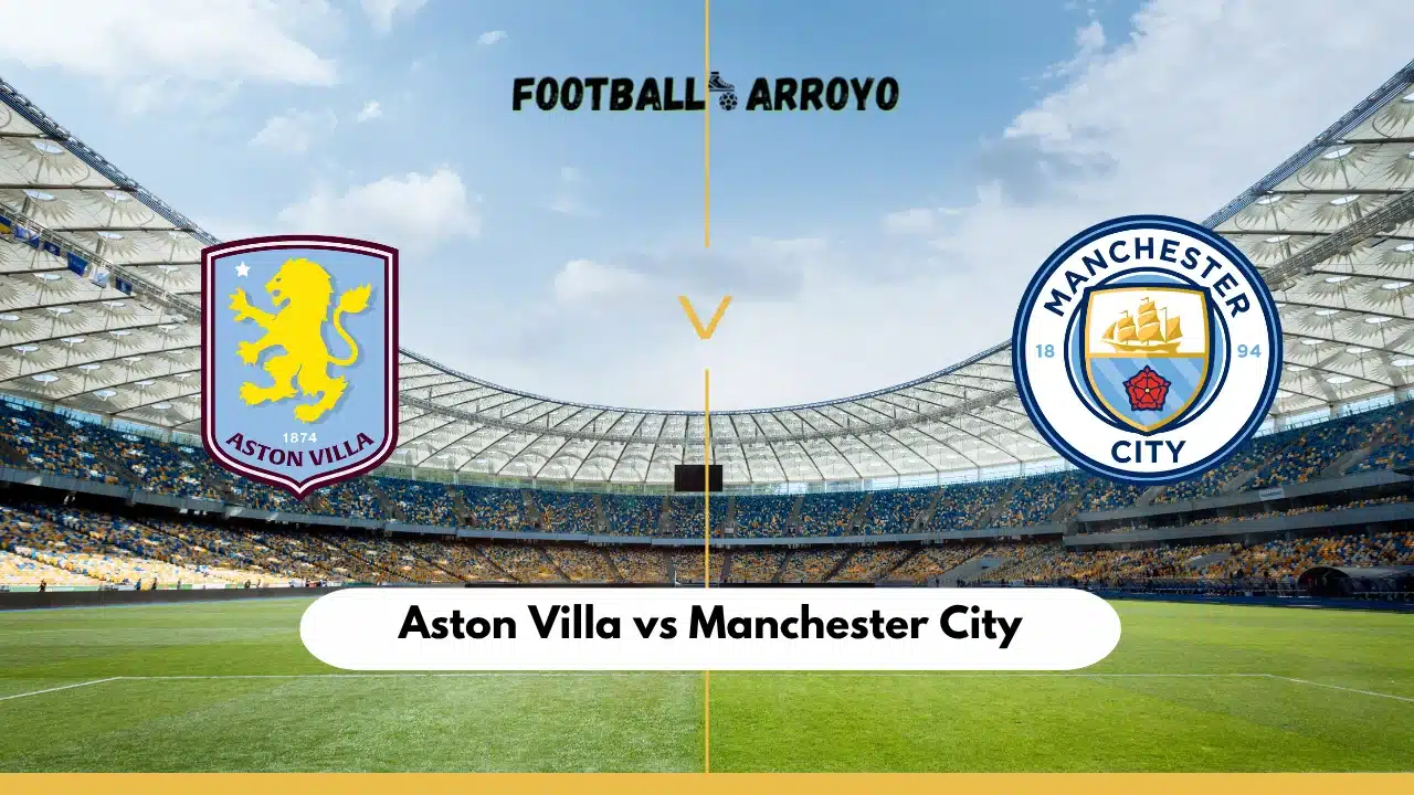 Aston Villa vs Manchester City: Premier League Live Streaming, TV Channels, Start Time & Venue